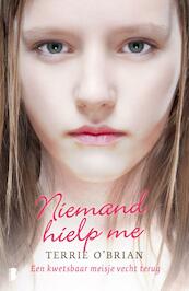 Niemand hielp me - Terrie O'Brian (ISBN 9789022565803)