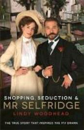 Shopping, Seduction and Mr Selfridge - Lindy Woodhead (ISBN 9781781250587)