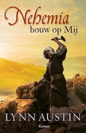 Nehemia, bouw op Mij - De wederopbouw van Jeruzalem 3 - Lynn Austin (ISBN 9789029724487)