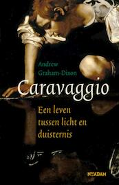 Caravaggio - Andrew Graham-Dixon (ISBN 9789046809488)