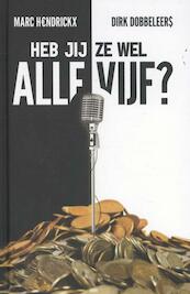 Heb jij ze wel alle vijf? - Marc Hendrickx, Dirk Dobbeleers (ISBN 9789462340312)