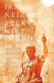 Keizers sterven niet in bed - Fik Meijer (ISBN 9789025308209)