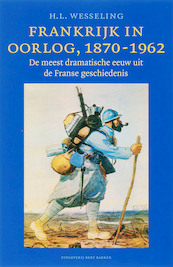 Frankrijk in oorlog 1870-1962 - H.L. Wesseling (ISBN 9789035131590)