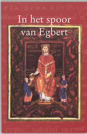 In het spoor van Egbert - (ISBN 9789065502896)
