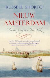 Nieuw Amsterdam - Russell Shorto (ISBN 9789049200640)