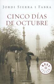 Cinco Dias de Octubre = Five Days of October - Jordi Sierra I. Fabra (ISBN 9788499894324)