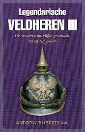 Legendarische veldheren 3 - Andrew Roberts (ISBN 9789059776029)