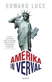Amerika in verval - Edward Luce (ISBN 9789000312801)