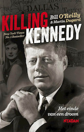 Killing Kennedy - Bill O'Reilly, Martin Dugard (ISBN 9789046814468)