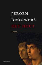 Het hout - Jeroen Brouwers (ISBN 9789025447175)