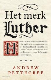 Het merk Luther - Andrew Pettegree (ISBN 9789045031644)