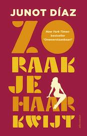 Zo raak je haar kwijt - Junot Díaz (ISBN 9789025449742)