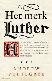 Het merk Luther - Andrew Pettegree (ISBN 9789045031651)