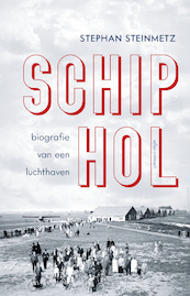 Schiphol - Stephan Steinmetz (ISBN 9789045040233)