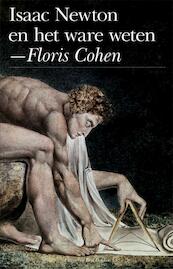 Isaac Newton en het ware weten - Floris Cohen (ISBN 9789035134546)