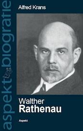 Walther Rathenau - Alfred Krans, Walther Rathenau (ISBN 9789059117006)