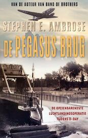 De pegasus brug - Stephen E Ambrose (ISBN 9789089680228)