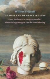 De mist van de geschiedenis - Willem Frijhoff (ISBN 9789460040726)