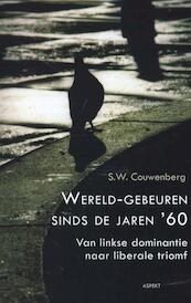 Wereldgebeuren sinds de jaren 60 - S.W. Couwenberg (ISBN 9789461532572)