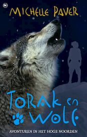 Torak & Wolf 3 Avonturen in het hoge noorden - Michelle Paver, Ellis Post Uiterweer (ISBN 9789044316025)