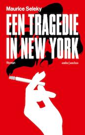 Een tragedie in New York - Maurice Seleky (ISBN 9789041421234)