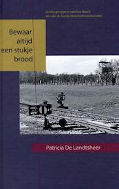 Bewaar altijd een stukje brood - Patricia De Landtsheer (ISBN 9789053417461)
