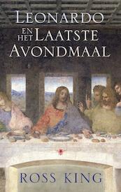 Leonardo en het laatste avondmaal - Ross King (ISBN 9789023475880)