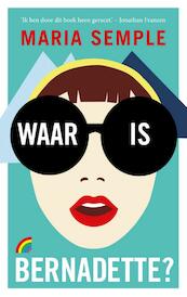 Waar is Bernadette - Maria Semple (ISBN 9789041712936)