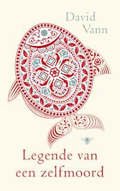 Legende van een zelfmoord - David Vann (ISBN 9789023458425)