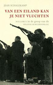 Van een eiland kan je niet vluchten - Jean A. Schalekamp (ISBN 9789461531766)