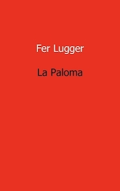 La Paloma - Fer Lugger (ISBN 9789461930835)