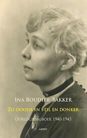 Ina Boudier-Bakker, zo doods en stil en donker - Ina Boudier-Bakker (ISBN 9789461532794)