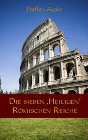 Die sieben Heiligen Romischen Reiche - Steffen Fuchs (ISBN 9789461939777)
