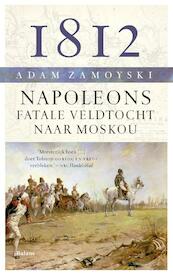 1812 - Adam Zamoyski (ISBN 9789460039362)