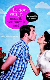 Ik hou van je, maar ik vertrouw je niet - Mira Kirshenbaum (ISBN 9789044970708)