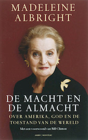 De macht en de almacht - Madeleine Albright, Bill Woodward (ISBN 9789026320811)