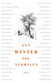 Een winter vol verhalen - Frits Abrahams, Robert Alberdingk Thijm, Maarten Asscher, Abdelkader Benali, Merijn de Boer, Jan Brokken, Peter Buwalda, Jeroen Brouwers, Thera Coppens, Adriaan van Dis, Jessica Durlacher, Maarten 't Hart, Wim Hazeu, Maria Heiden, Bas Heijne, Daniela Hooghiemstra, Ronald Giphart, Jaap Goedegebuure, Arnon Grunberg, Jeroen van Kan, Wim Kayzer, Anton Korteweg, Gerard van Lennep, Marita Mathijsen, Nicolaas Matsier, Nelleke Noordervliet, Cees Nooteboom, Max Pam, Carel Peeters, Jean Pierre Rawie, Jannie Regnerus, Wanda Reisel, Mark Schaevers, Gijs Scholten van Aschat, Jaap Scholten, Jan Siebelink, Rosita Steenbeek, Kees Verheul, Thomas Verbogt, Ben Verbong, Marjoleine de Vos, Mathilde Waye, Tommy Wieringa (ISBN 9789463821261)