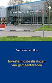 Investeringsbeslissingen van gemeenteraden - Fred van den Bos (ISBN 9789491080890)