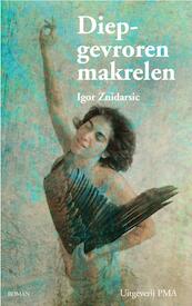 Diepgevroren makrelen - Igor Znidarsic (ISBN 9789078840220)