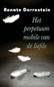 Het perpetuum mobile van de liefde - Renate Dorrestein (ISBN 9789021406756)