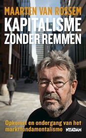 Kapitalisme zonder remmen - Maarten van Rossem (ISBN 9789046809457)