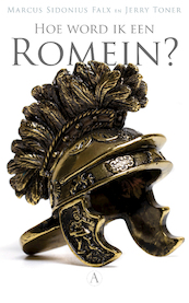 Hoe word ik een Romein? - Marcus Sidonius Falx, Jerry Toner (ISBN 9789025306809)