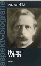 Herman Wirth - Aat van Gilst (ISBN 9789059113053)
