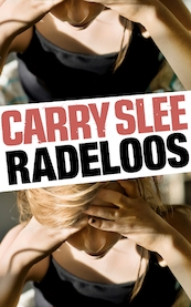 Radeloos - Carry Slee (ISBN 9789048853991)