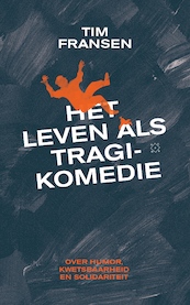 Het leven als tragikomedie - Tim Fransen (ISBN 9789493168534)