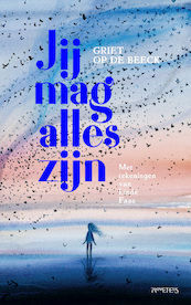 Jij mag alles zijn - Griet Op de Beeck (ISBN 9789044650501)