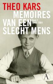 Memoires van een slecht mens 1 1940-1964 - Theo Kars (ISBN 9789025367343)