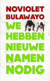 We hebben nieuwe namen nodig - NoViolet Bulawayo (ISBN 9789044623000)