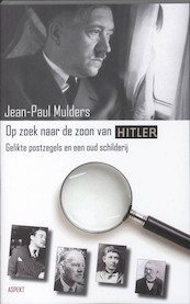 De zoon van Adolf Hitler - J.P. Mulders (ISBN 9789059118362)