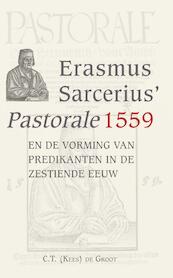 Erasmus Sarcerius Pastorale (1559) en de vorming van predikanten in de zestiende eeuw - C.T. de Groot (ISBN 9789402903027)